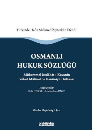 Osmanlı Hukuk Sözlüğü Mükemmel Istılahat-ı Kavanin Yahut Malumat-ı Kanuniye Hülasası - Fethi Gedikli - On İki Levha Yayıncılık