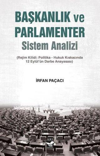 Başkanlık ve Parlamenter Sistem Analizi - İrfan Paçacı - Arı Sanat Yayınevi