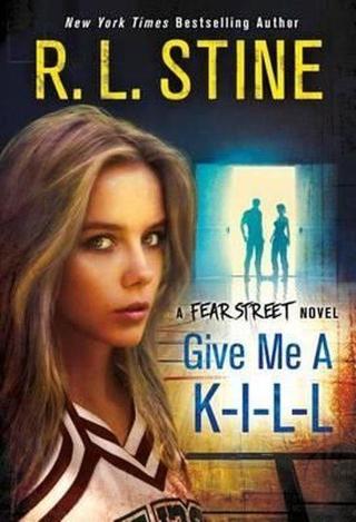 Give Me a K-I-L-L: A Fear Street Novel - R. L. Stine - SMP TRADE