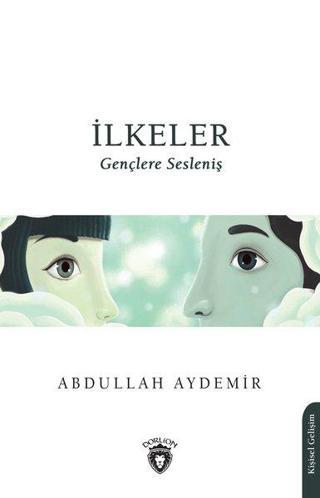 İlkeler - Gençlere Sesleniş - Abdullah Aydemir - Dorlion Yayınevi