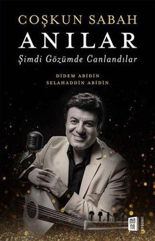 Coşkun Sabah: Anılar - Şimdi Gözümde Canlandılar - Mona
