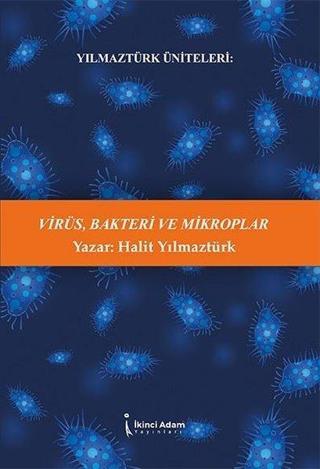 Virüs Bakteri ve Mikroplar - Halit Yılmaztürk - İkinci Adam Yayınları