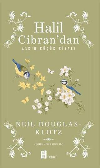 Halil Cibran'dan Aşkın Küçük Kitabı - Neil Douglas Klotz - Mona