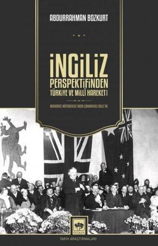 İngiliz Perspektifinden Türkiye ve Milli Hareket - Abdurrahman Bozkurt - Ötüken Neşriyat