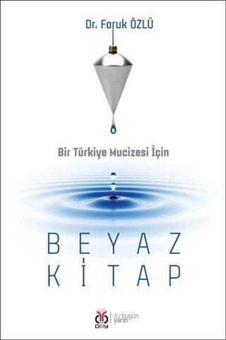 Bir Türkiye Mucizesi İçin Beyaz Kitap - Faruk Özlü - DBY Yayınları