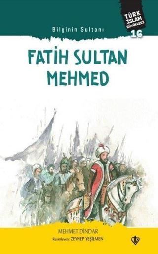 Bilginin Sultanı: Fatih Sultan Mehmed - Mehmet Dindar - Türkiye Diyanet Vakfı Yayınları