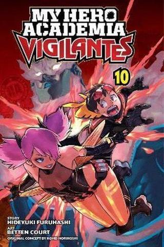 My Hero Academia: Vigilantes Vol. 10: Volume 10 - Kohei Horikoshi - Viz Media