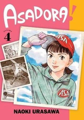 Asadora! Vol. 4: Volume 4 - Naoki Urasawa - Viz Media
