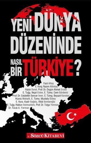 Yeni Dünya Düzeninde Nasıl Bir Türkiye? - Kolektif  - Sözcü Kitabevi