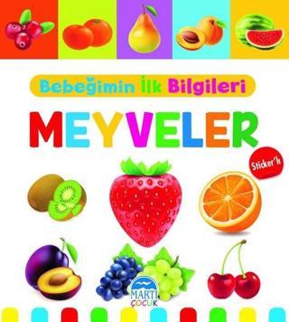 Bebeğimin İlk Bilgileri -  Meyveler-Sticker'lı - Mine Sultan Ünver - Martı Yayınları Yayınevi