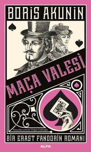 Maça Valesi - Bir Erast Fandorin Romanı - Boris Akunin - Alfa Yayıncılık