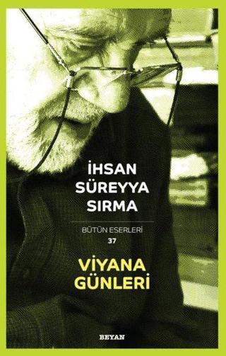 Viyana Günleri - İhsan Süreyya Sırma - Beyan Yayınları