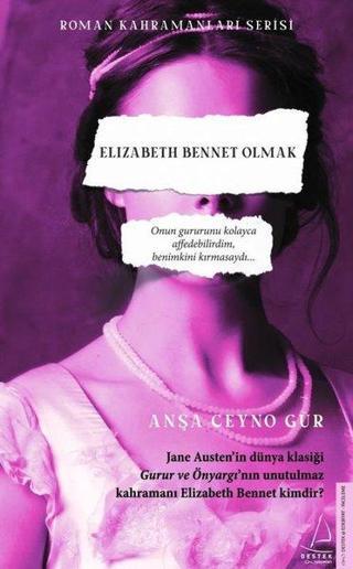 Elizabeth Bennet Olmak - Anşa Ceyno Gür - Destek Yayınları