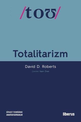 Totalitarizm - David D. Roberts - Liberus