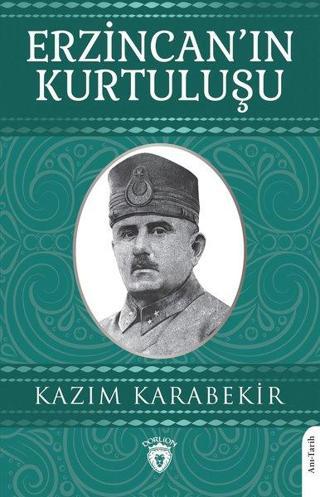Erzincan'ın Kurtuluşu - Kazım Karabekir - Dorlion Yayınevi