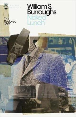 Naked Lunch: The Restored Text (Penguin Modern Classics) - William S. Burroughs - Penguin Classics