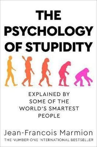 The Psychology of Stupidity: Explained by Some of the World's Smartest People - Jean Francois Marmion - Pan MacMillan
