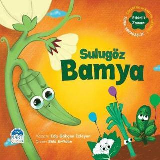 Sulugöz Bamya -  Sebzoti Kasabası - Eda Gökçen İzleyen - Martı Yayınları Yayınevi