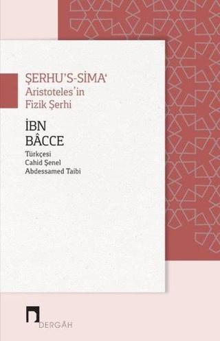 Şerhu's-Sima: Aristoteles'in Fizik Şerhi - İbn Bacce  - Dergah Yayınları