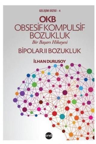 OKB Obsesif Kompulsif Bozukluk - Bir Başarı Hikayesi - Bipolar 2 Bozukluk - İlhan Durusoy - Boyut Yayın Grubu