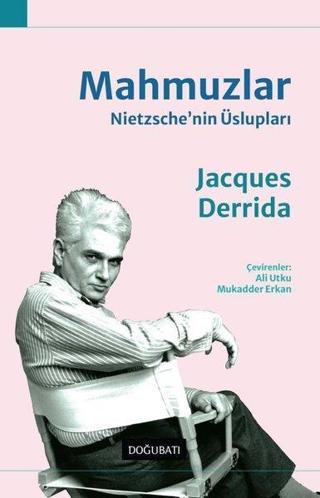 Mahmuzlar - Nietzsche'nin Üslupları - Jacques Derrida - Doğu Batı Yayınları