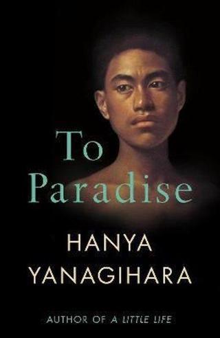 Picador To Paradise - Hanya Yanagihara