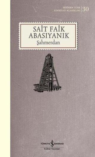Şahmerdan - Modern Türk Edebiyatı Klasikleri 30 - Sait Faik Abasıyanık - İş Bankası Kültür Yayınları