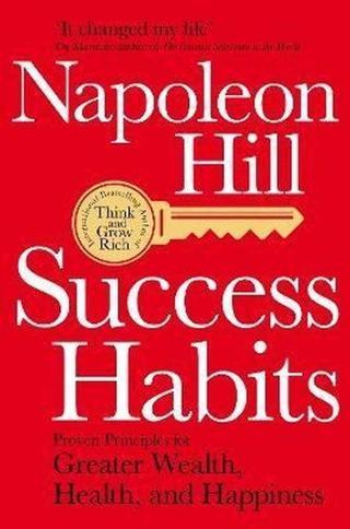 Success Habits: Proven Principles for Greater Wealth Health and Happiness - Napoleon Hill - Pan MacMillan