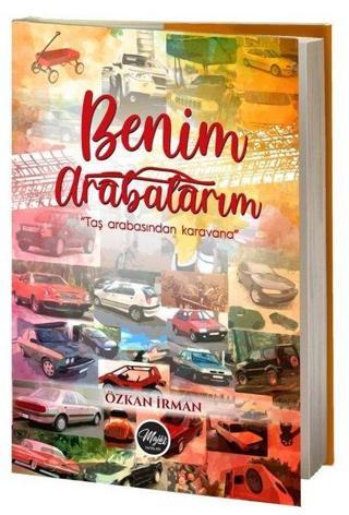 Benim Arabalarım - Taş Arabasından Karavana - Özkan İrman - Majör Yayınları