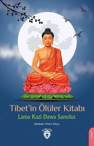 Tibet'in Ölüler Kitabı - Lama Kazi Dawa Samdut - Dorlion Yayınevi