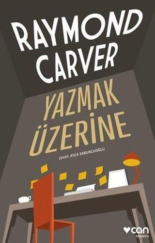 Yazmak Üzerine - Raymond Carver - Can Yayınları
