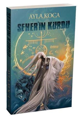 Seher'in Kurdu - Ayla Koca - Ren Kitap Yayınevi