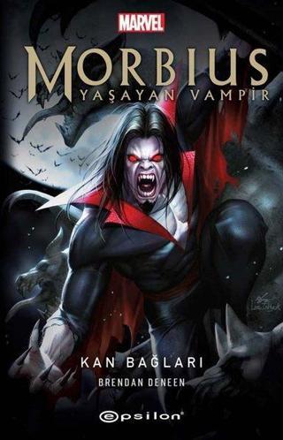 Morbius Yaşayan Vampir - Kan Bağları - Brendan Deneen - Epsilon Yayınevi