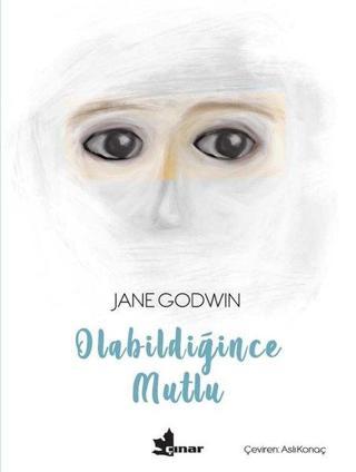 Olabildiğince Mutlu - Jane Godwin - Çınar Yayınları
