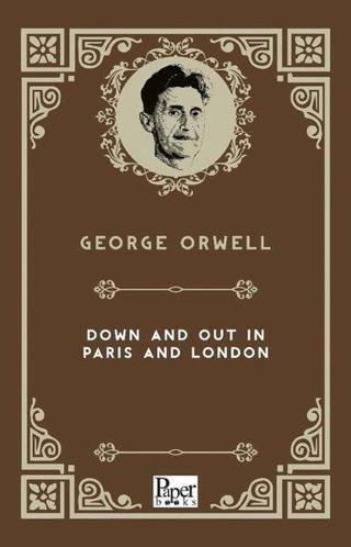 Down And Out in Paris And London - George Orwell - Paper Books