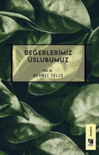 Değerlerimiz Üslubumuz - Mehmet Yolcu - Çıra Yayınları