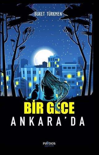 Bir Gece Ankara'da - Buket Türkmen - Paydos Yayıncılık