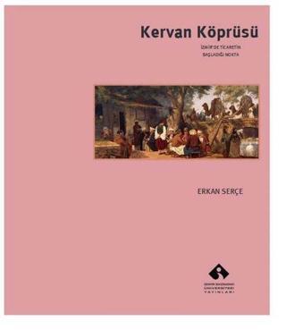 Kervan Köprüsü - Erkan Serçe - İzmir Ekonomi Üniversitesi