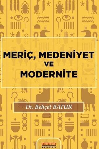 Meriç Medeniyet ve Modernite Behçet Batur Astana Yayınları