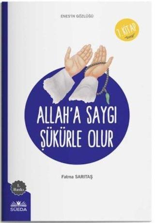 Allah'a Saygı Şükürle Olur - 7.Kitap - Enes'in Gözlüğü - Fatma Sarıtaş - Süeda Yayınları