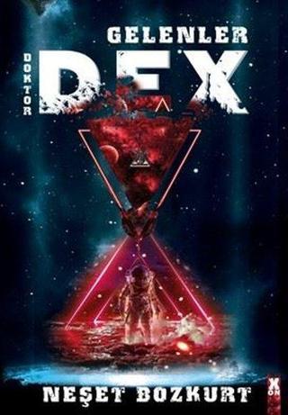 Doktor Dex Gelenler - Neşet Bozkurt - X On Kitap