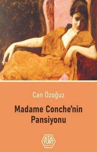 Madam Conche'nin Pansiyonu - Can Özoğuz - Atayurt Yayınevi