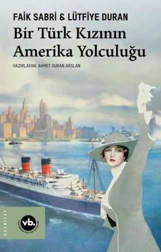 Bir Türk Kızının Amerika Yolculuğu - Faik Sabri Duran - VakıfBank Kültür Yayınları