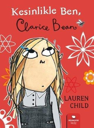 Kesinlikle Ben - Clarice Bean - Lauren Child - Redhouse Kidz Yayınları