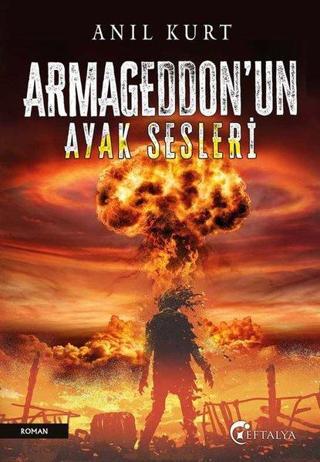 Armageddon'un Ayak Sesleri Anıl Kurt Eftalya Yayınları