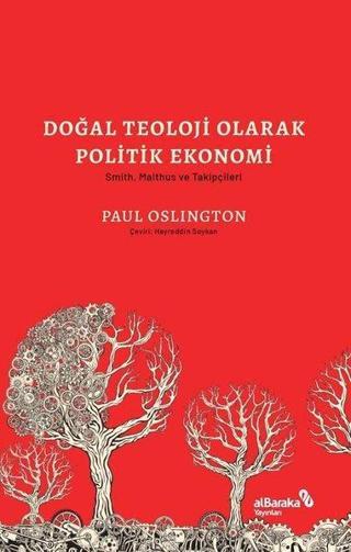 Doğal Teoloji Olarak Politik Ekonomi - Smith Malthus ve Takipçileri - Paul Oslington - alBaraka Yayınları