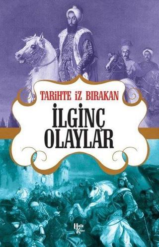 Tarihte İz Bırakan İlginç Olaylar - Rıza Süreyya - Halk Kitabevi Yayınevi