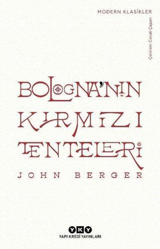 Bologna'nın Kırmızı Tenteleri - John Berger - Yapı Kredi Yayınları