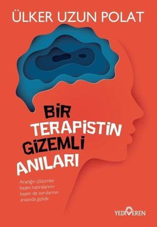 Bir Terapistin Gizemli Anıları - Ülker Uzun Polat - Yediveren Yayınları
