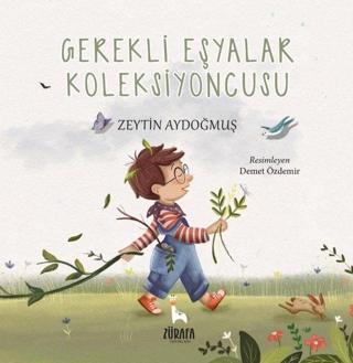 Gerekli Eşyalar Koleksiyoncusu - Zeytin Aydoğmuş - Zürafa Yayınları
